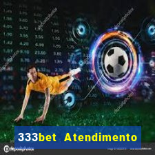 333bet Atendimento ao Cliente